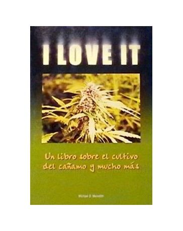 I love it, cultivo y mucho mas