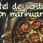 Pastel de verduras con marihuana